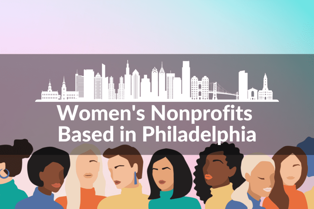 A graphic of different women in a line in front of a pink to blue gradient background. There is text that says Women's Nonprofits Based in Philadelphia
